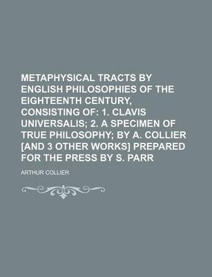 Book cover for Metaphysical Tracts by English Philosophies of the Eighteenth Century, Consisting of