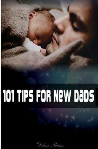 Cover of 101 Tips for New Dads