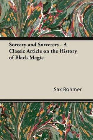 Cover of Sorcery and Sorcerers - A Classic Article on the History of Black Magic