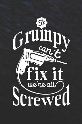 Book cover for If Grumpy Can't Fix It We're All Screwed