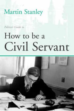 Cover of Politico's Guide to How to be a Civil Servant