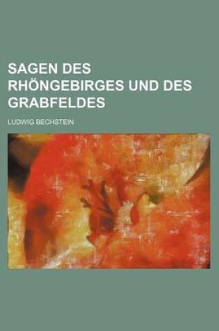 Cover of Sagen Des Rhongebirges Und Des Grabfeldes
