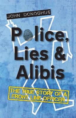 Book cover for Police, Lies & Alibis