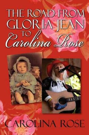 Cover of The Road from Gloria Jean to Carolina Rose