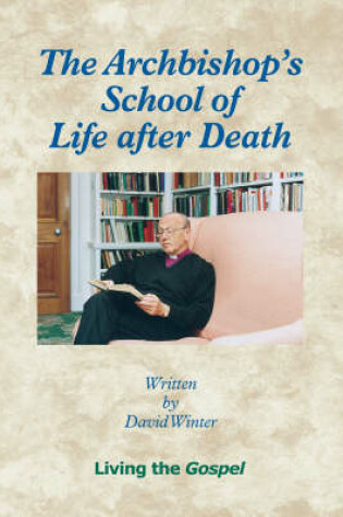 Cover of The Archbishop's School of Life After Death