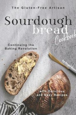 Cover of The Gluten-Free Artisan Sourdough Bread Cookbook