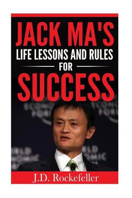 Book cover for Jack Ma's Life Lessons and Rules for Success