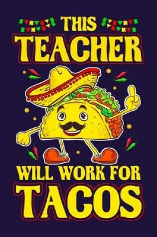 Cover of This Teacher Will Work For Tacos