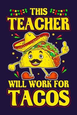 Book cover for This Teacher Will Work For Tacos