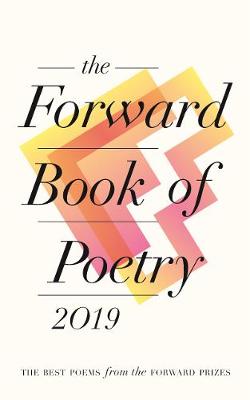 Book cover for The Forward Book of Poetry 2019