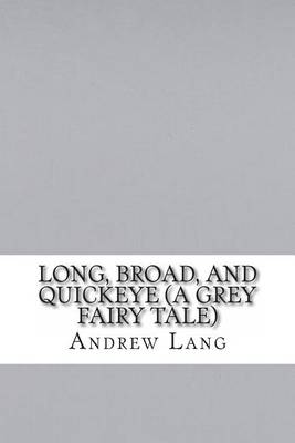 Book cover for Long, Broad, and Quickeye (a Grey Fairy Tale)