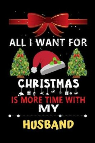 Cover of All I want for Christmas is more time with my Husband