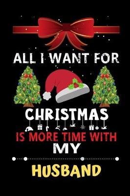 Book cover for All I want for Christmas is more time with my Husband