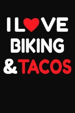 Cover of I Love Biking & Tacos