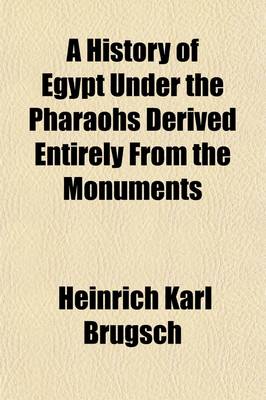 Book cover for A History of Egypt Under the Pharaohs Volume 2; Derived Entirely from the Monuments