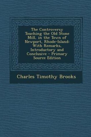 Cover of The Controversy Touching the Old Stone Mill, in the Town of Newport, Rhode-Island