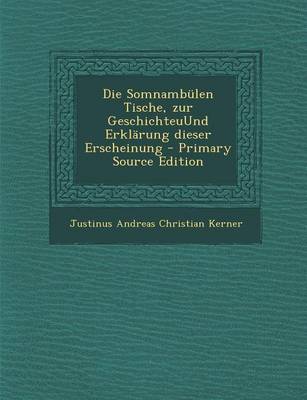 Book cover for Die Somnambulen Tische, Zur Geschichteuund Erklarung Dieser Erscheinung