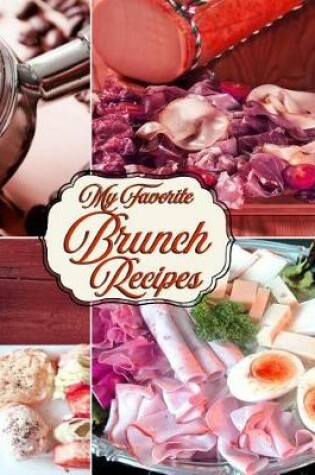 Cover of My Favorite Brunch Recipes