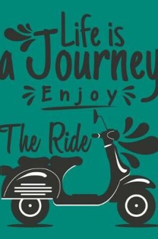 Cover of Life is a journey enjoy the ride