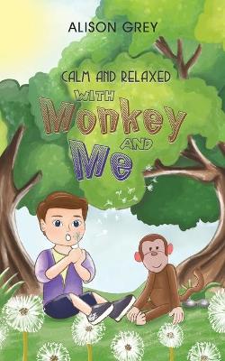 Book cover for Calm and Relaxed with Monkey and Me