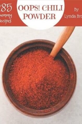 Cover of Oops! 285 Yummy Chili Powder Recipes