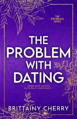 The Problem with Dating by Brittainy C Cherry
