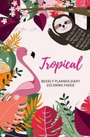 Cover of tropical, Weekly planner, Diary, Coloring pages