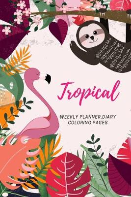 Book cover for tropical, Weekly planner, Diary, Coloring pages