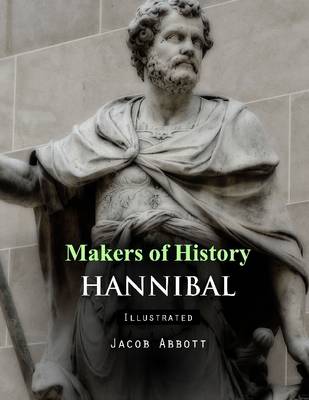 Book cover for Makers of History: Hannibal (Illustrated)