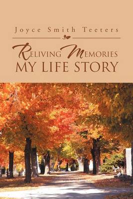 Cover of Reliving Memories, My Life Story