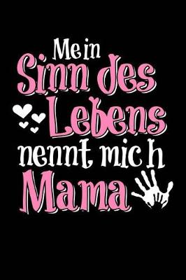 Book cover for Sinn Des Lebens Nennt Mich Mama