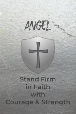 Book cover for Angel Stand Firm in Faith with Courage & Strength