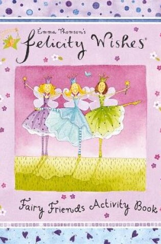 Cover of Felicity Wishes: Felicity Wishes Fairy Friends Activity Book