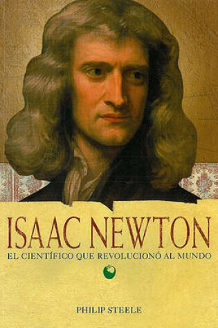 Cover of Isaac Newton: El Cient�fico Que Revolucion� Al Mundo