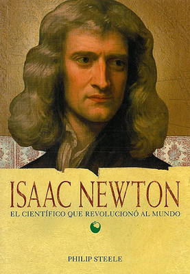 Cover of Isaac Newton: El Científico Que Revolucionó Al Mundo