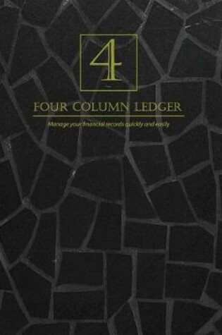 Cover of 4 Four Column Ledger Manage Your Financial Records Quickly and Easily