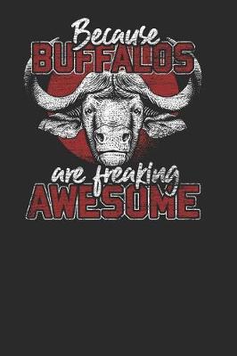 Book cover for Because Buffalos Are Freaking Awesome