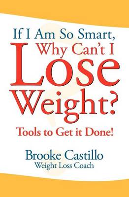 Book cover for If I'm So Smart, Why Can't I Lose Weight?