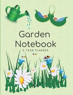 Book cover for Garden Notebook 5 Year Planner