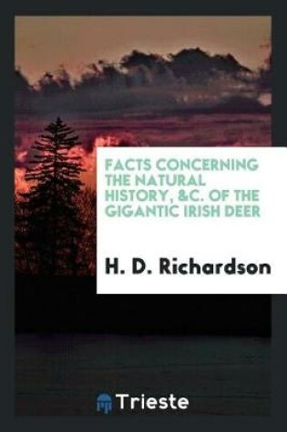 Cover of Facts Concerning the Natural History, &c. of the Gigantic Irish Deer