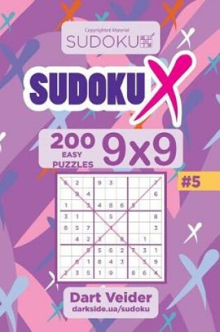 Cover of Sudoku X - 200 Easy Puzzles 9x9 (Volume 5)