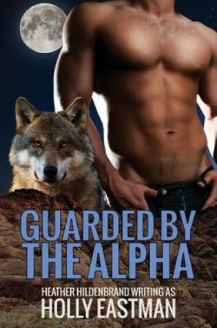 Cover of Guarded By The Alpha