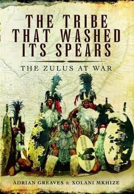 Book cover for Tribe That Washed its Spears: The Zulu at War