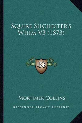 Book cover for Squire Silchester's Whim V3 (1873)