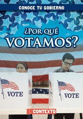 Book cover for ¿Por Qué Votamos? (Why Do We Vote?)