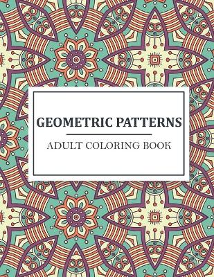 Book cover for Geometric Patterns Adult Coloring Book