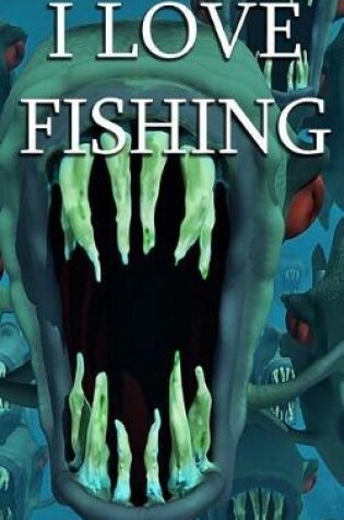 Cover of I Love Fishing