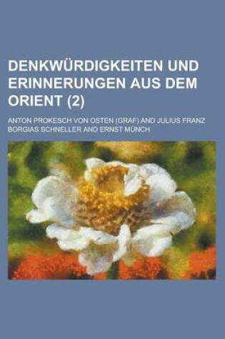 Cover of Denkwurdigkeiten Und Erinnerungen Aus Dem Orient (2)