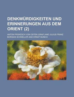 Book cover for Denkwurdigkeiten Und Erinnerungen Aus Dem Orient (2)