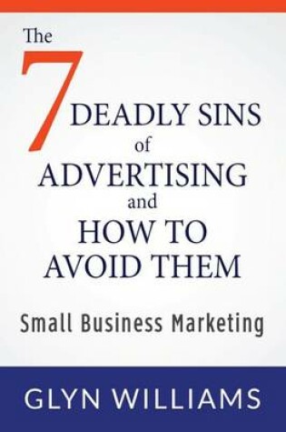 Cover of The Seven Deadly Sins of Advertising and How To Avoid Them